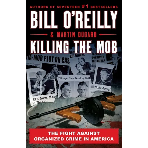 Killing the Mob: The Fight Against Organized Crime in America