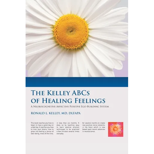 The Kelley ABCs of Healing Feelings: A Neurocognitive Affective Positive Ego Building System