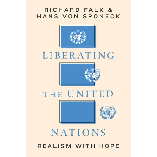 Liberating the United Nations: Realism with Hope