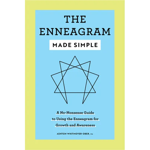 The Enneagram Made Simple: A No-Nonsense Guide to Using the Enneagram for Growth and Awareness