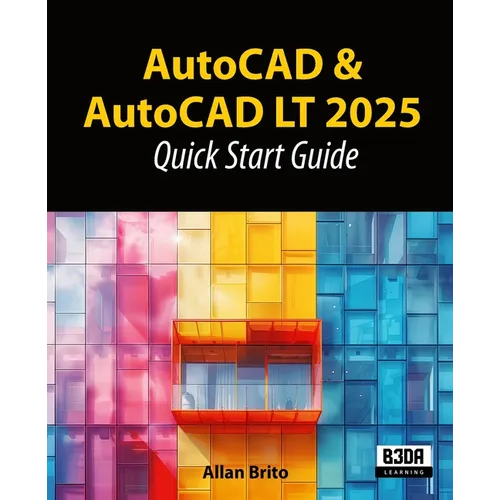 AutoCAD & AutoCAD LT 2025: Quick Start Guide