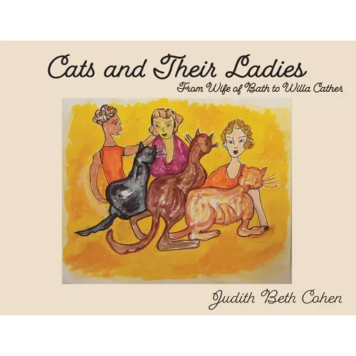 Cats and Their Ladies: From the Wife of Bath to Willa Cather