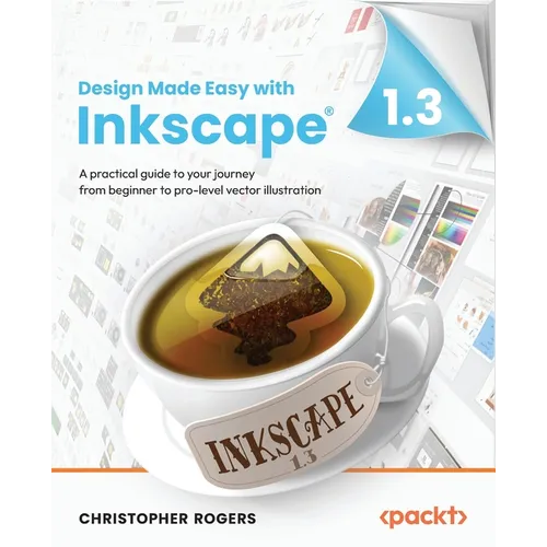 Design Made Easy with Inkscape: A practical guide to your journey from beginner to pro-level vector illustration