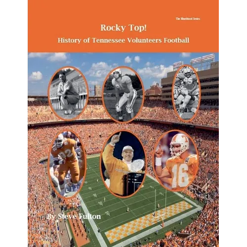 Rocky Top! History of Tennessee Volunteers Football