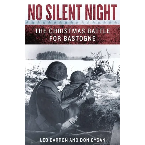 No Silent Night: The Christmas Battle For Bastogne