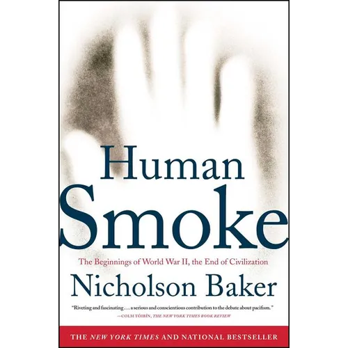 Human Smoke: The Beginnings of World War II, the End of Civilization