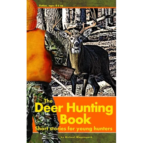 The Deer Hunting Book: Short stories for young hunters