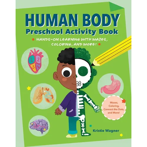 Human Body Preschool Activity Book: Hands-On Learning with Mazes, Coloring, and More!