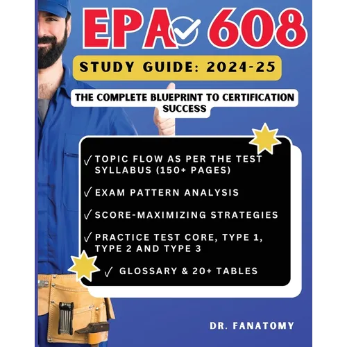 EPA 608 Study Guide: Comprehensive Test Prep, In-Depth Review, Expert Insights, and Practice Questions for Achieving EPA 608 Certification