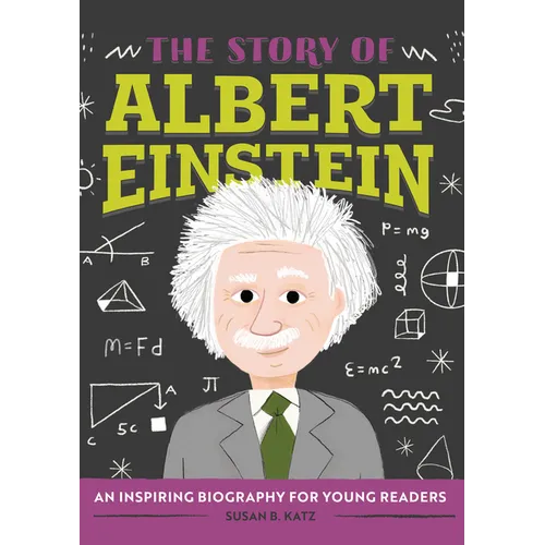 The Story of Albert Einstein: An Inspiring Biography for Young Readers
