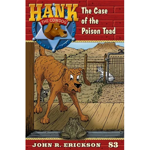 The Case of the Poison Toad: Hank the Cowdog Book 83