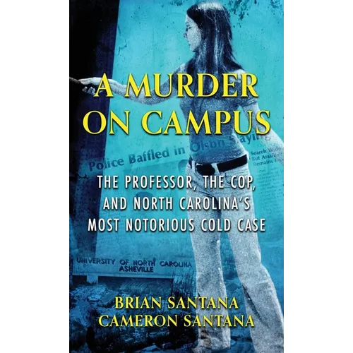 A Murder on Campus: The Professor, The Cop, And North Carolina's Most Notorious Cold Case