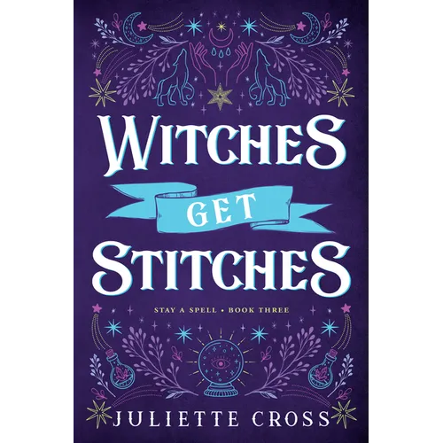Witches Get Stitches: Stay a Spell Book 3