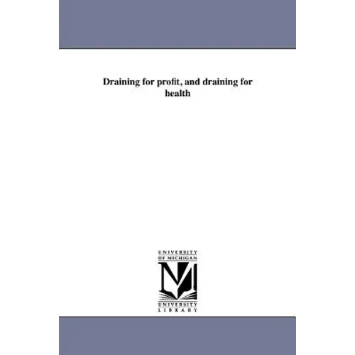 Draining for profit, and draining for health