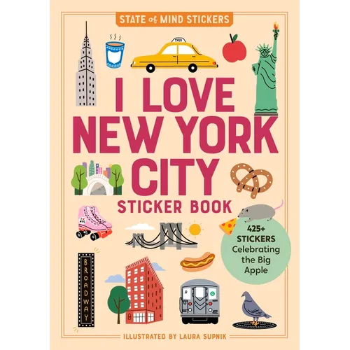 I Love New York City Sticker Book: 425+ Stickers Celebrating the Big Apple