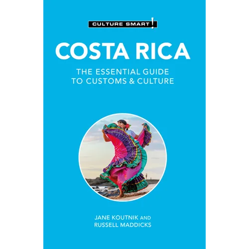 Costa Rica - Culture Smart!: The Essential Guide to Customs & Culture