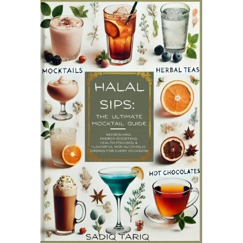 Halal Sips, The Ultimate Mocktail Guide