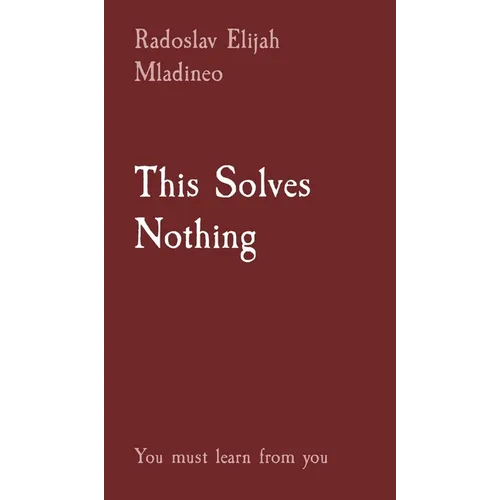This Solves Nothing: You must learn from you