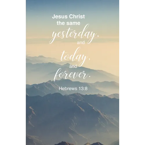 General Worship Bulletin: The Same (Package of 100): Hebrews 13:8 (Kjv)