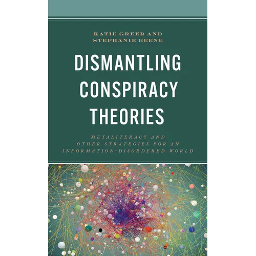 Dismantling Conspiracy Theories: Metaliteracy and other Strategies for an Information-Disordered World