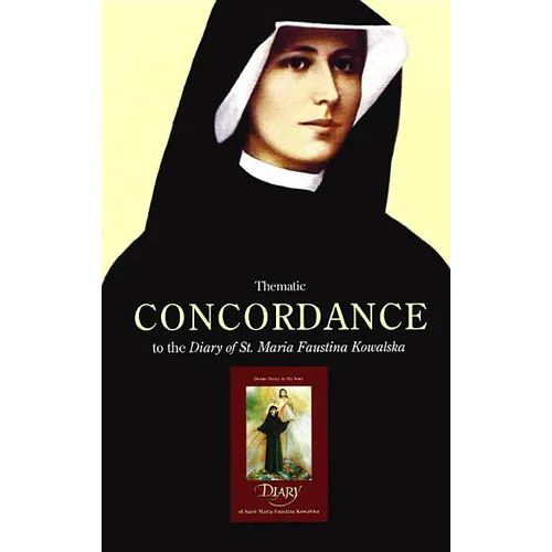 Thematic Concordance to the Diary of St. Maria Faustina Kowalska