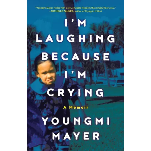 I'm Laughing Because I'm Crying: A Memoir