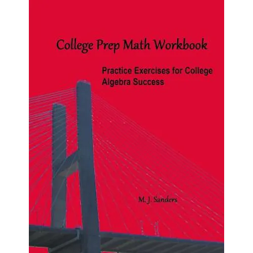College Prep Math Workbook: Practice Exercises for College Algebra Success