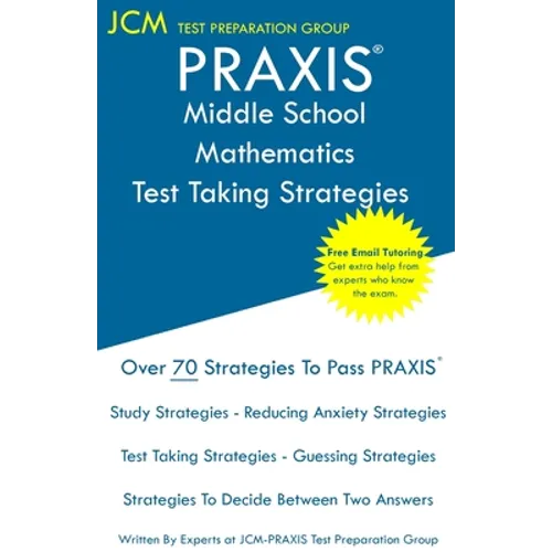 PRAXIS 5164 Middle School Mathematics - Test Taking Strategies