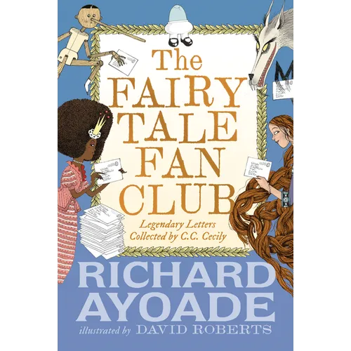 The Fairy Tale Fan Club: Legendary Letters Collected by C.C. Cecily