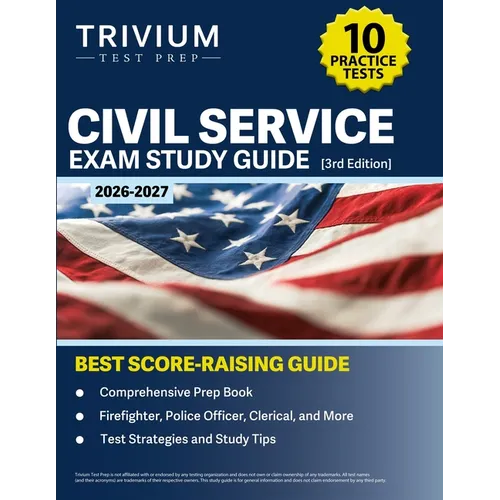 Civil Service Exam Study Guide 2026-2027: 10 Practice Tests and Comprehensive Prep Book (Firefighter, Police Officer, Clerical, and More) [3rd Edition