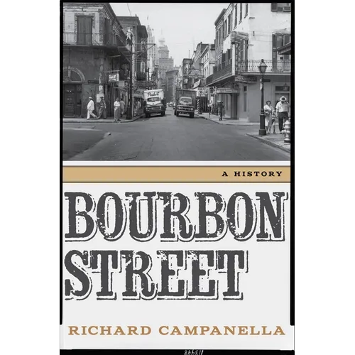 Bourbon Street: A History