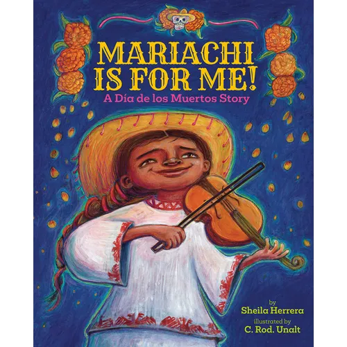 Mariachi Is for Me!: A Día de Los Muertos Story