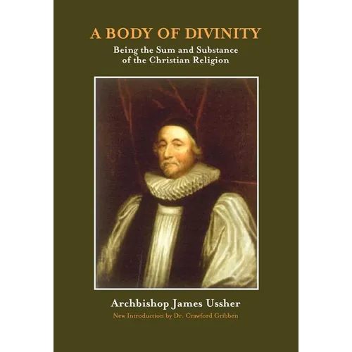 A Body of Divinity: The Sum and Substance of Christian Religion