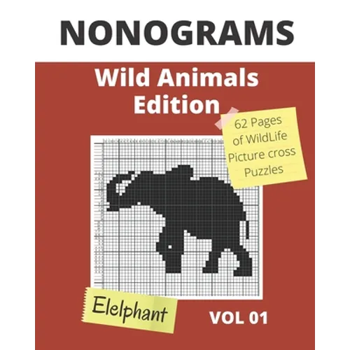 NONOGRAMS, Wild Animals Edition: Nonogram Puzzle Books, Griddlers Logic Puzzles Black and White for Adults also Known as Hanjie or Picross Puzzle Book