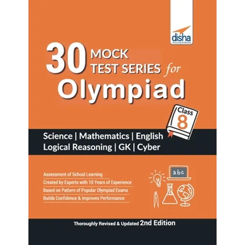 30 Mock Test Series for Olympiads Class 8 Science, Mathematics, English, Logical Reasoning, GK & Cyber 2nd Edition