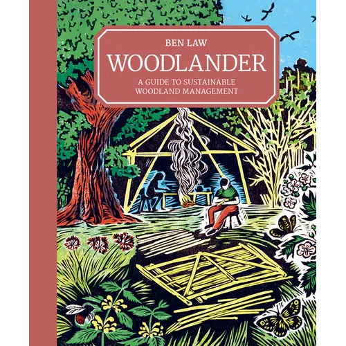 Woodlander: A Guide to Sustainable Woodland Management