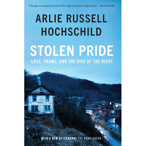 Stolen Pride: Loss, Shame, and the Rise of the Right