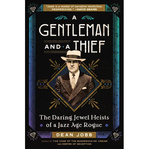 A Gentleman and a Thief: The Daring Jewel Heists of a Jazz Age Rogue