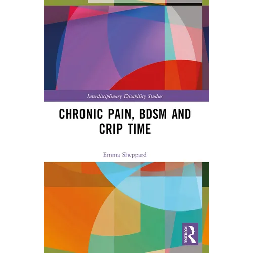 Chronic Pain, BDSM and Crip Time