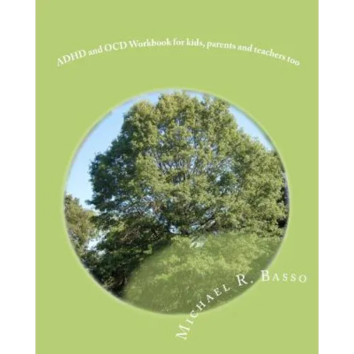 ADHD and OCD Workbook for kids, parents and teachers too