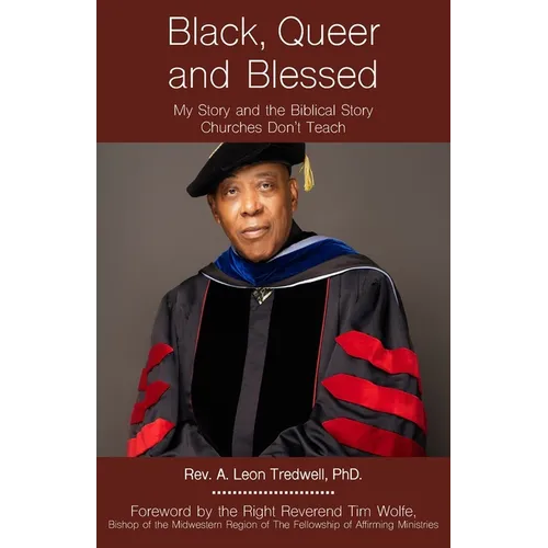 Black, Queer and Blessed: My Story and the Biblical Story Churches Don't Teach