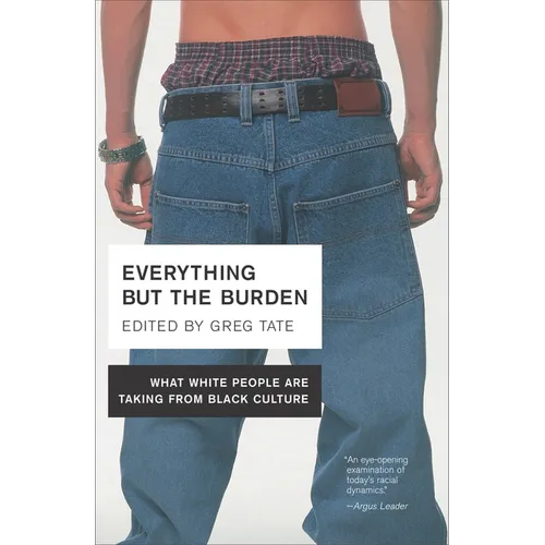 Everything But the Burden: What White People Are Taking from Black Culture