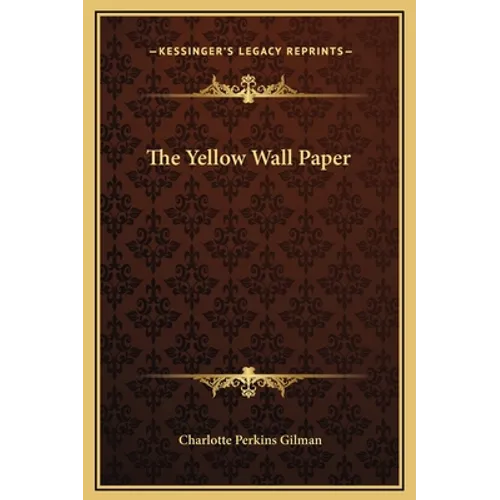 The Yellow Wall Paper