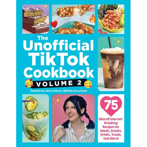 The Unofficial Tiktok Cookbook, Volume 2: 75 (More!) Internet-Breaking Recipes for Meals, Snacks, Drinks, Treats, and More!