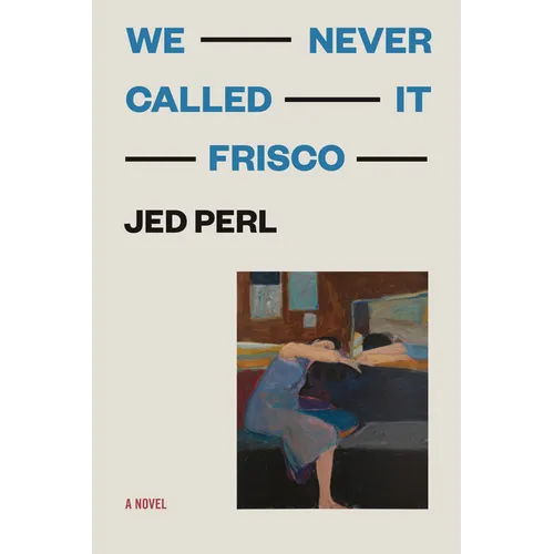 We Never Called It Frisco