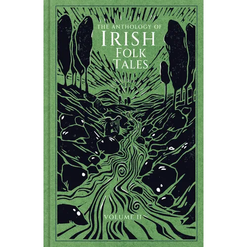 The Anthology of Irish Folk Tales: Volume II: Volume II