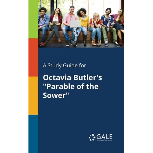 A Study Guide for Octavia Butler's "Parable of the Sower"