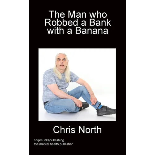 The Man who Robbed a Bank with a Banana