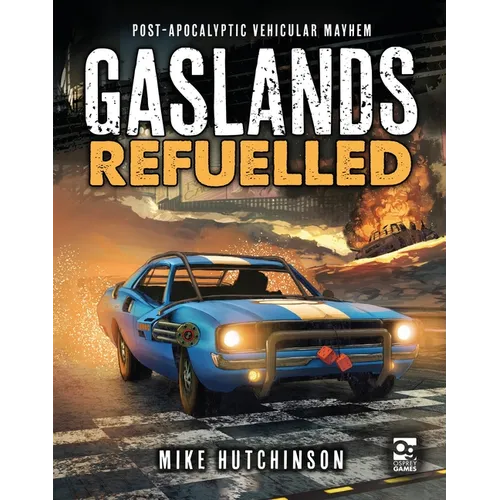 Gaslands: Refuelled: Post-Apocalyptic Vehicular Mayhem