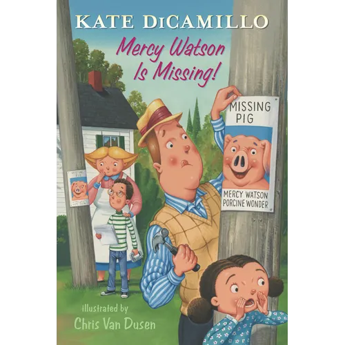 Mercy Watson Is Missing!: Tales from Deckawoo Drive, Volume Seven (a Funny and Heartwarming Chapter Book about a Lovable, Toast-Eating Pig - For Early